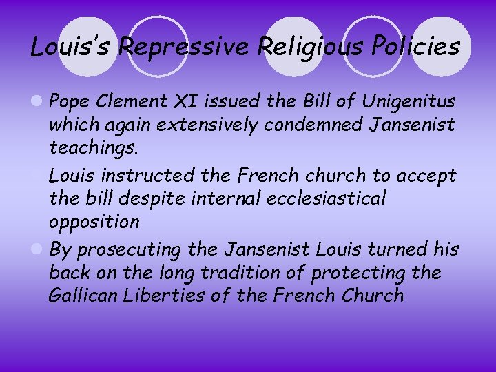 Louis’s Repressive Religious Policies l Pope Clement XI issued the Bill of Unigenitus which