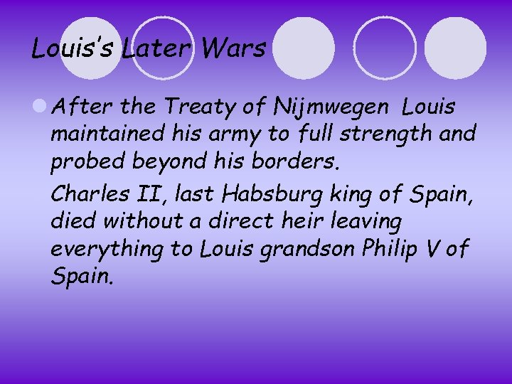 Louis’s Later Wars l After the Treaty of Nijmwegen Louis maintained his army to