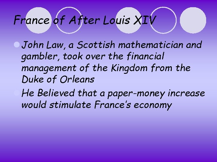 France of After Louis XIV l John Law, a Scottish mathematician and gambler, took