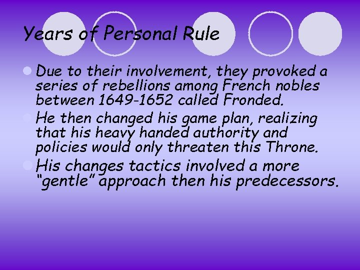 Years of Personal Rule l Due to their involvement, they provoked a series of