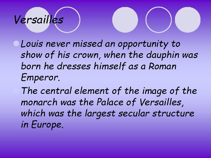Versailles l Louis never missed an opportunity to show of his crown, when the