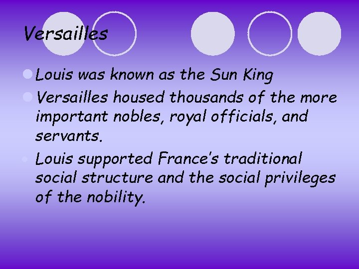 Versailles l Louis was known as the Sun King l Versailles housed thousands of