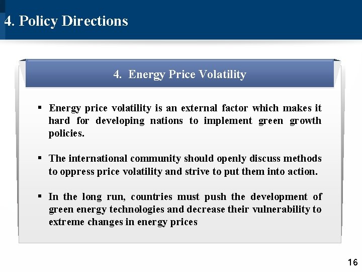 4. Policy Directions More Effective International Governance 4. Energy Price Volatility § Energy price