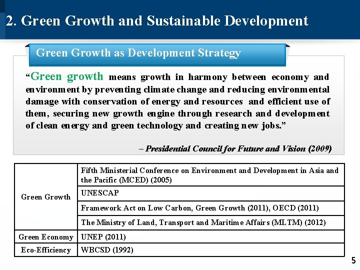 2. Green Growth and Sustainable Development Green Growth as Development Strategy “Green growth means