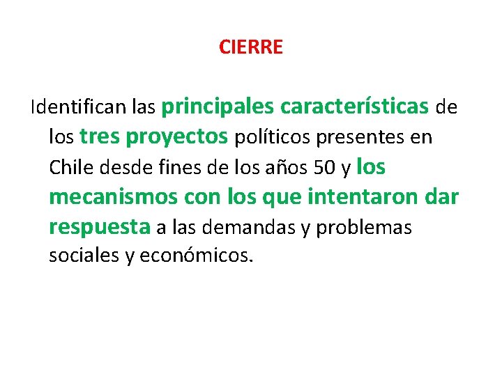 CIERRE Identifican las principales características de los tres proyectos políticos presentes en Chile desde