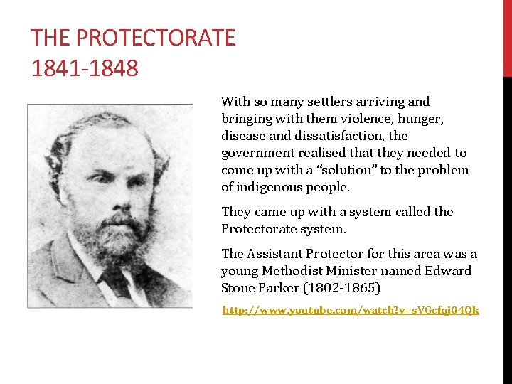 THE PROTECTORATE 1841 -1848 With so many settlers arriving and bringing with them violence,