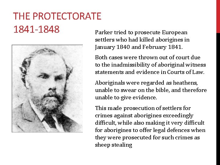 THE PROTECTORATE 1841 -1848 Parker tried to prosecute European settlers who had killed aborigines