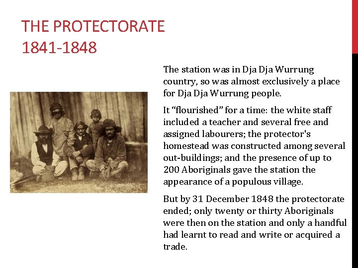 THE PROTECTORATE 1841 -1848 The station was in Dja Wurrung country, so was almost