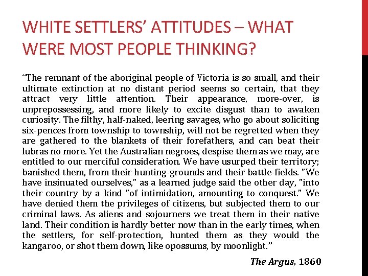 WHITE SETTLERS’ ATTITUDES – WHAT WERE MOST PEOPLE THINKING? “The remnant of the aboriginal