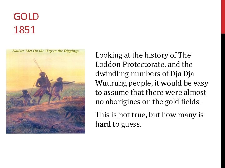 GOLD 1851 Looking at the history of The Loddon Protectorate, and the dwindling numbers