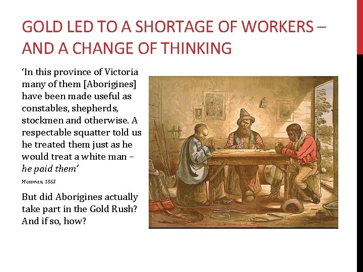 GOLD LED TO A SHORTAGE OF WORKERS – AND A CHANGE OF THINKING ‘In