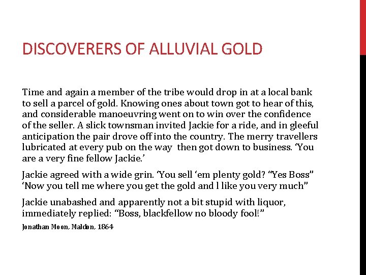 DISCOVERERS OF ALLUVIAL GOLD Time and again a member of the tribe would drop