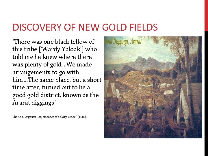 DISCOVERY OF NEW GOLD FIELDS ‘There was one black fellow of this tribe [‘Wardy