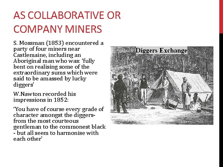 AS COLLABORATIVE OR COMPANY MINERS S. Mossman (1853) encountered a party of four miners