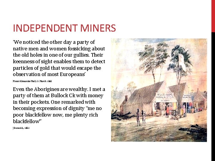 INDEPENDENT MINERS ‘We noticed the other day a party of native men and women