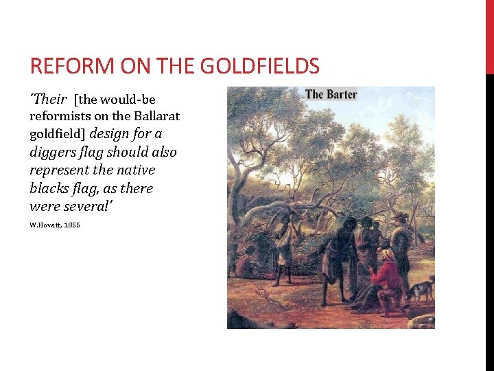 REFORM ON THE GOLDFIELDS ‘Their [the would-be reformists on the Ballarat goldfield] design for