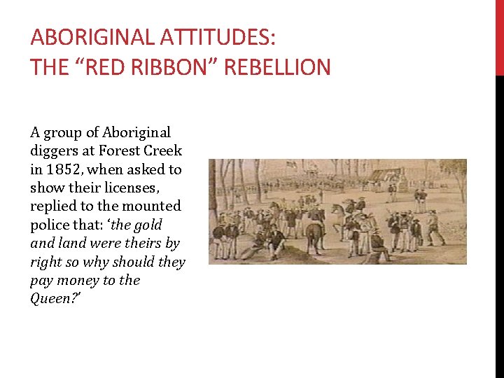 ABORIGINAL ATTITUDES: THE “RED RIBBON” REBELLION A group of Aboriginal diggers at Forest Creek