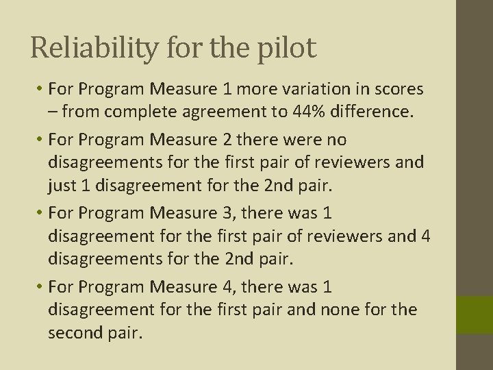 Reliability for the pilot • For Program Measure 1 more variation in scores –