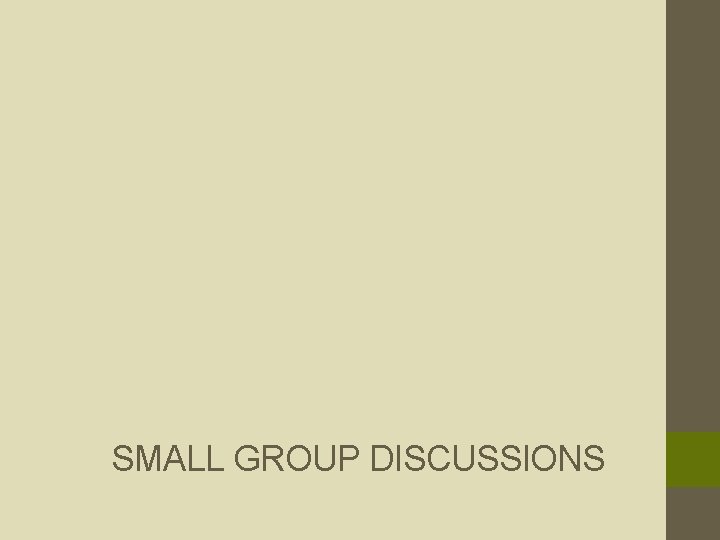 SMALL GROUP DISCUSSIONS 
