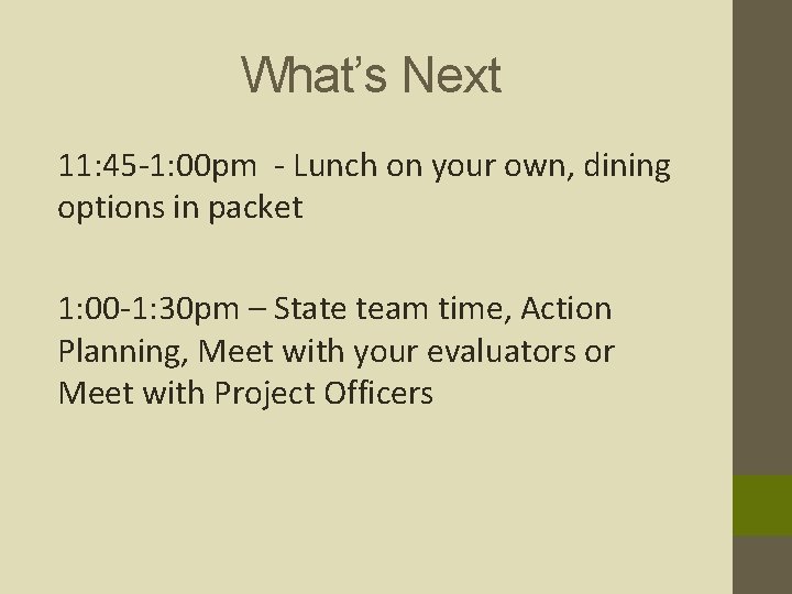 What’s Next 11: 45 -1: 00 pm - Lunch on your own, dining options