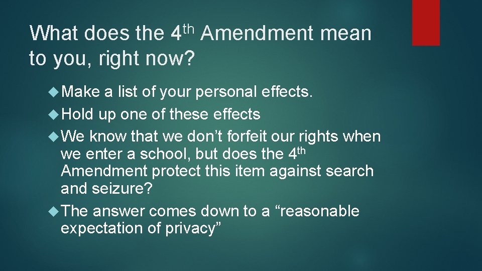 th 4 What does the Amendment mean to you, right now? Make a list