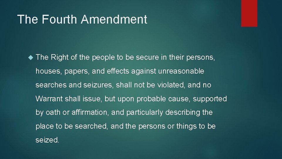 The Fourth Amendment The Right of the people to be secure in their persons,
