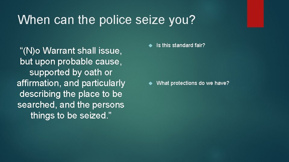 When can the police seize you? “(N)o Warrant shall issue, but upon probable cause,