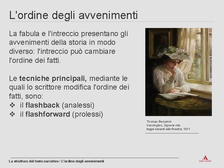 L'ordine degli avvenimenti La fabula e l'intreccio presentano gli avvenimenti della storia in modo