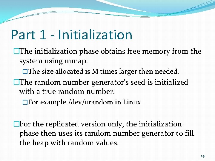 Part 1 - Initialization �The initialization phase obtains free memory from the system using