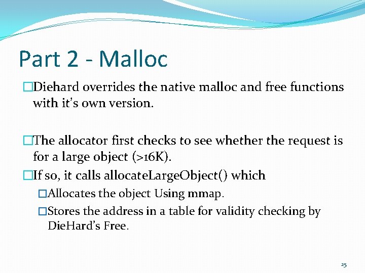 Part 2 - Malloc �Diehard overrides the native malloc and free functions with it’s