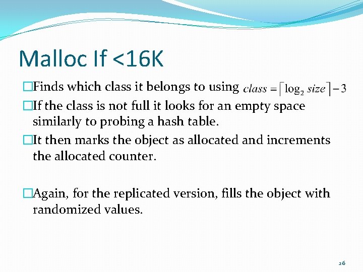 Malloc If <16 K �Finds which class it belongs to using �If the class