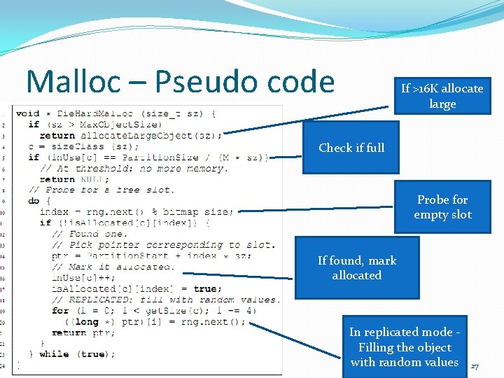 Malloc – Pseudo code If >16 K allocate large Check if full Probe for
