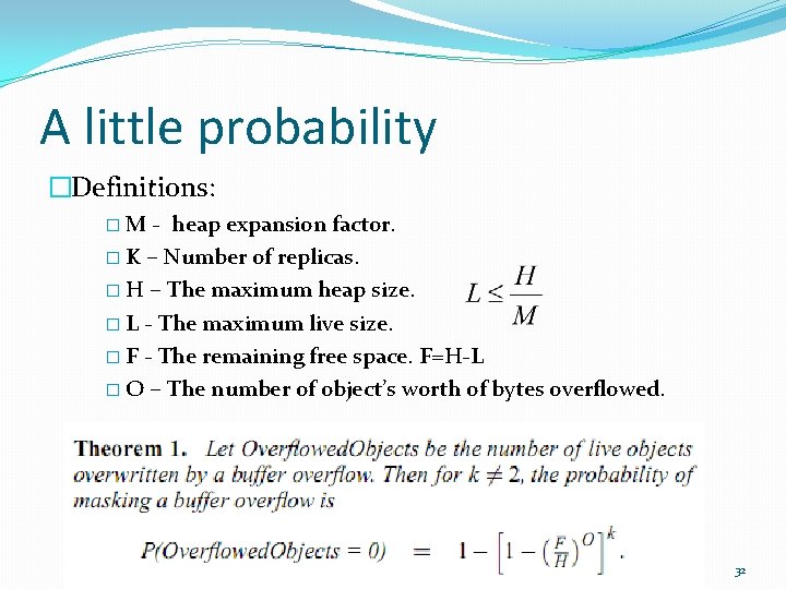 A little probability �Definitions: �M - heap expansion factor. � K – Number of