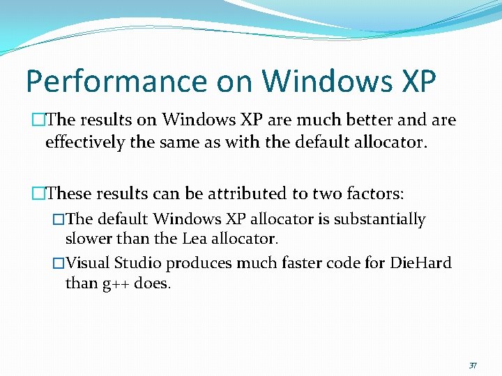 Performance on Windows XP �The results on Windows XP are much better and are