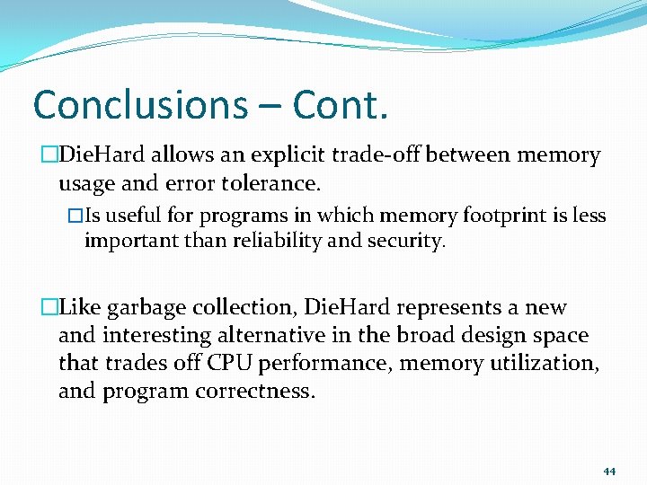 Conclusions – Cont. �Die. Hard allows an explicit trade-off between memory usage and error