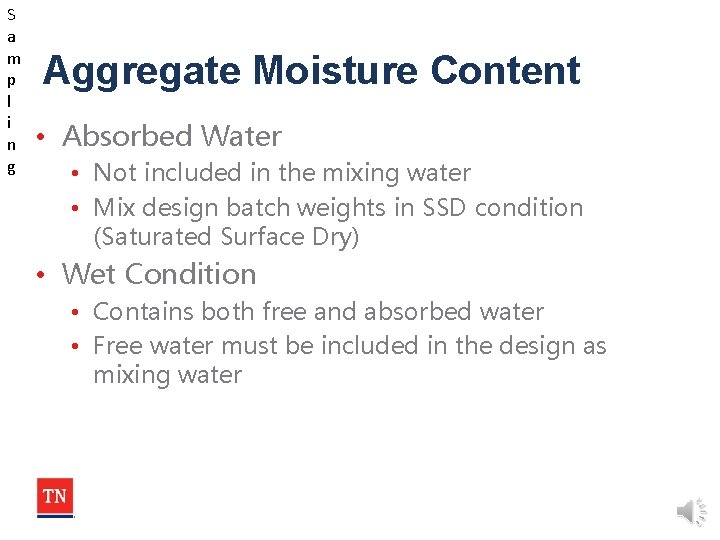 S a m p l i n g Aggregate Moisture Content • Absorbed Water