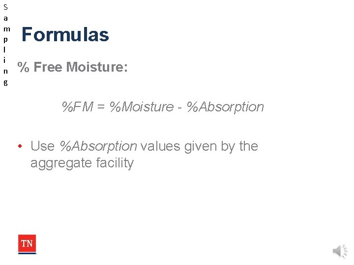 S a m p l i n g Formulas % Free Moisture: %FM =