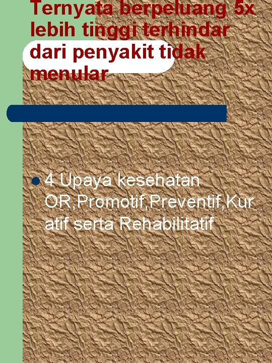 Ternyata berpeluang 5 x lebih tinggi terhindar dari penyakit tidak menular l 4 Upaya