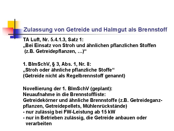 Zulassung von Getreide und Halmgut als Brennstoff TA Luft, Nr. 5. 4. 1. 3, Zulassung von Getreide und Halmgut als Brennstoff TA Luft, Nr. 5. 4. 1. 3,