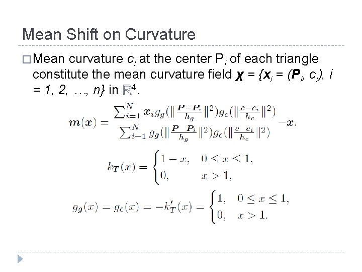 Mean Shift on Curvature � Mean curvature ci at the center Pi of each