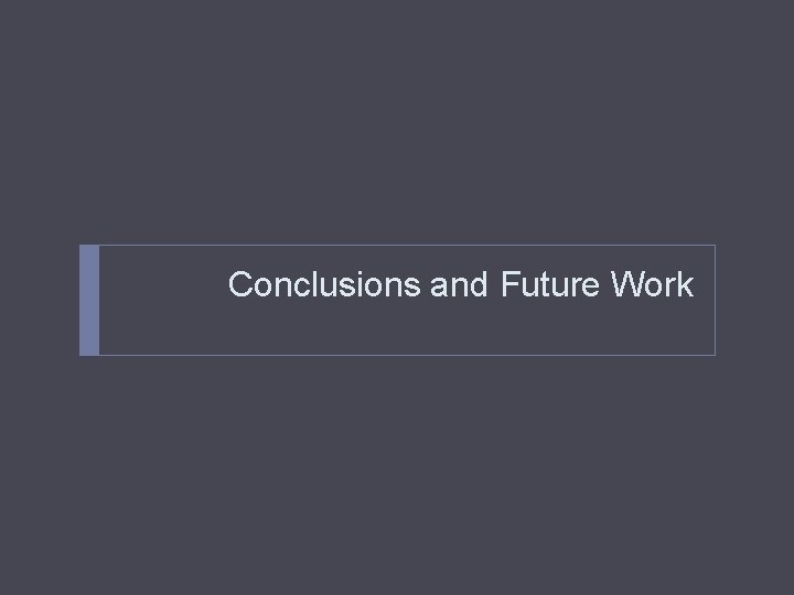 Conclusions and Future Work 