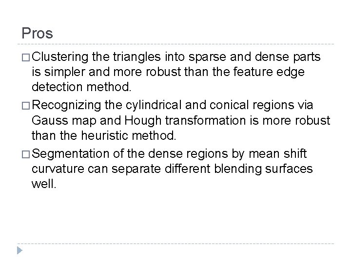Pros � Clustering the triangles into sparse and dense parts is simpler and more