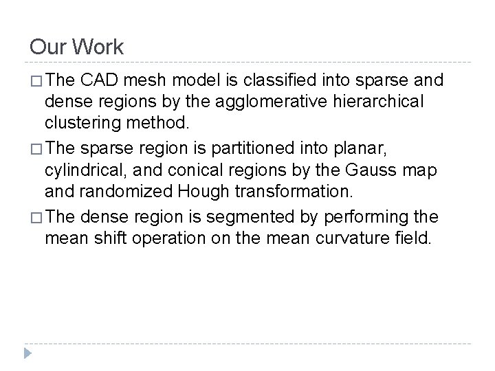 Our Work � The CAD mesh model is classified into sparse and dense regions