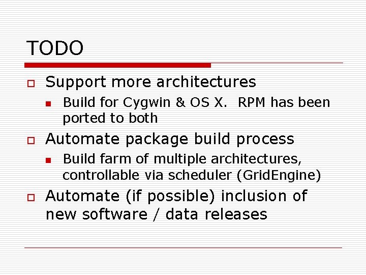 TODO o Support more architectures n o Automate package build process n o Build TODO o Support more architectures n o Automate package build process n o Build