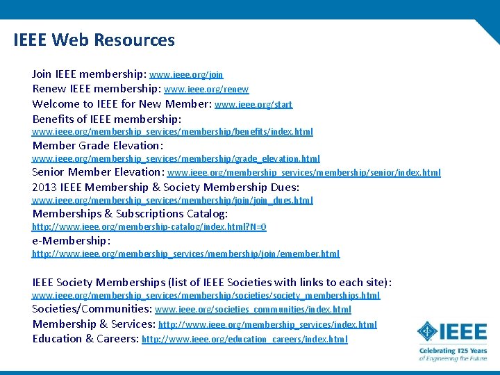 IEEE Web Resources Join IEEE membership: www. ieee. org/join Renew IEEE membership: www. ieee.