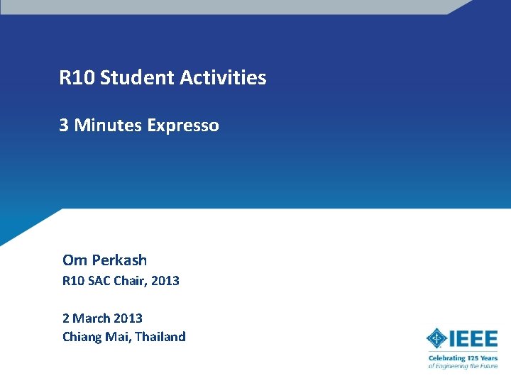 R 10 Student Activities 3 Minutes Expresso Om Perkash R 10 SAC Chair, 2013