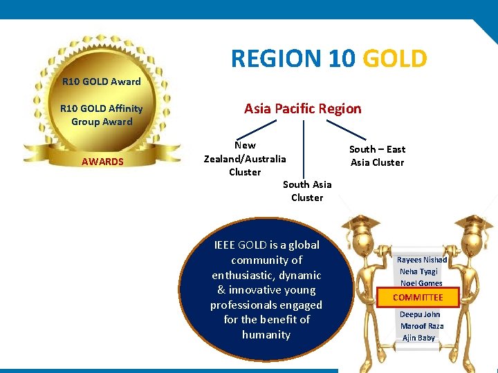R 10 GOLD Award R 10 GOLD Affinity Group Award AWARDS REGION 10 GOLD