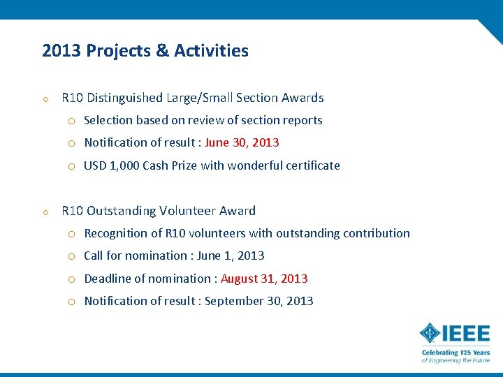 2013 Projects & Activities o R 10 Distinguished Large/Small Section Awards o Selection based