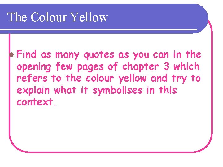 The Colour Yellow l Find as many quotes as you can in the opening