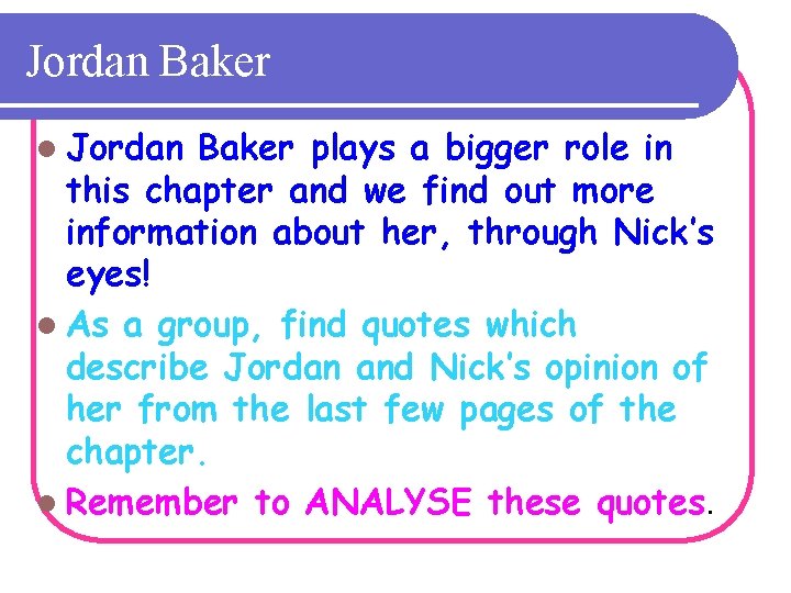 Jordan Baker l Jordan Baker plays a bigger role in this chapter and we